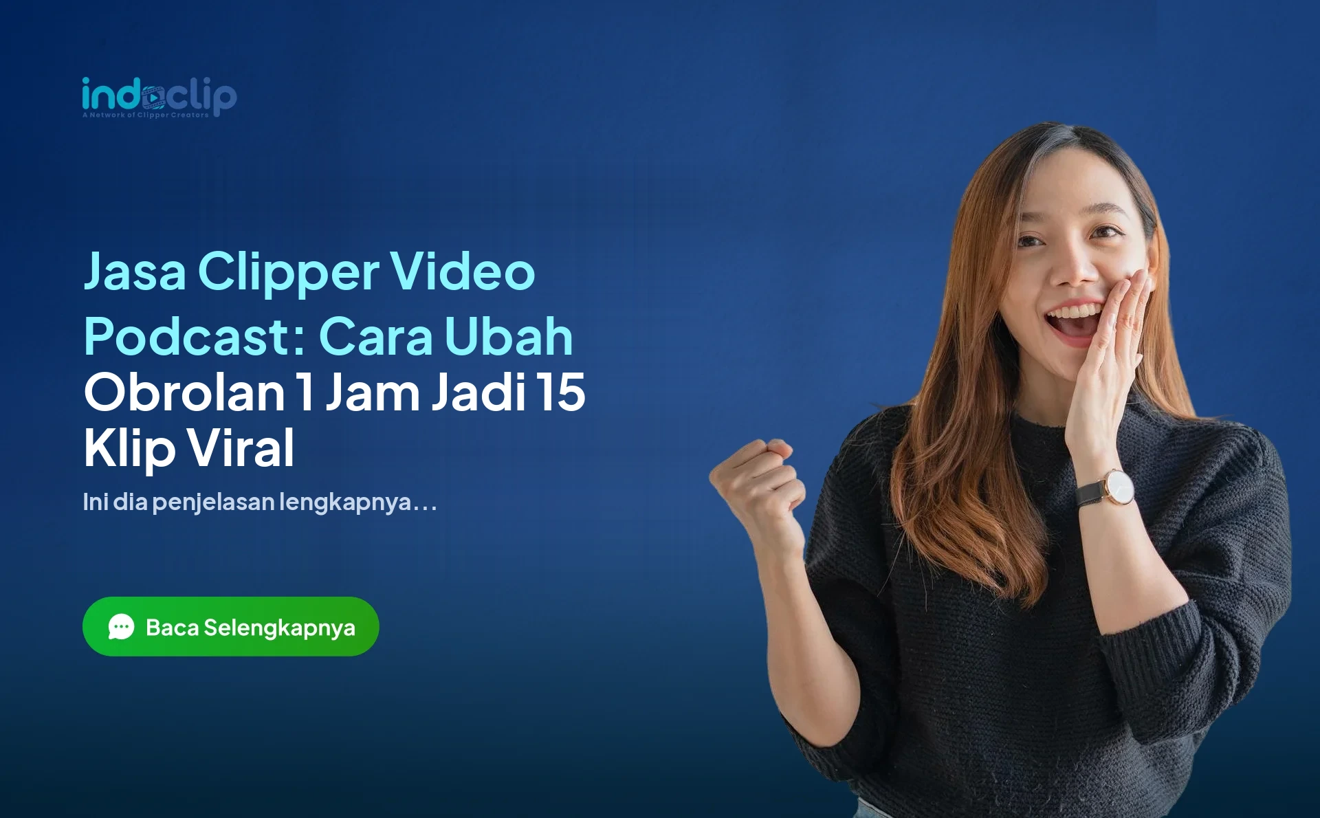 Jasa Clipper Video Podcast: Cara Ubah Obrolan 1 Jam Jadi 15 Klip Viral